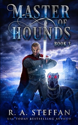 Master of Hounds: Book 3 - Steffan, R a