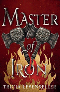 Master of Iron: Book 2 of the Bladesmith Duology