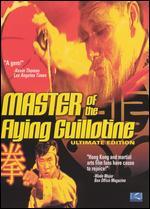 Master of the Flying Guillotine [Ultimate Edition]
