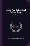 Master Plan Kalispell and Flathead County: 1962
