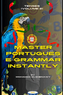 Master Portuguese Grammar Instantly: Tenses (Volume 2)