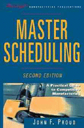 Master Scheduling: A Practical Guide to Competitive Manufacturing