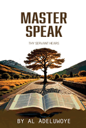 Master Speak: Thy Servant Hears
