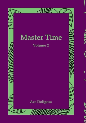 Master Time: Volume 2 - Doligosa, Ace