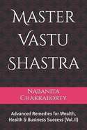Master Vastu Shastra: Advanced Remedies for Wealth, Health & Business Success (Vol.II)