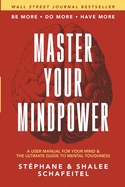 Master Your Mindpower: A User Manual For Your Mind & The Ultimate Guide To Mental Toughness