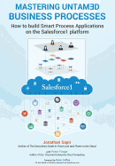 Master your untamed business processes: How to build smart process applications on the Salesforce1 platform