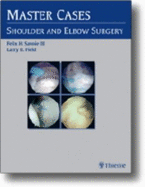 MasterCases in Shoulder and Elbow Surgery - Field, Larry D. (Editor), and Savoie, Felix H. (Editor)