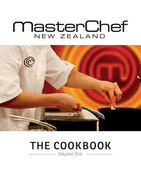 MasterChef New Zealand: The Cookbook :  Volume One