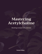 Mastering Acetylcholine: Blocking Acetylcholinesterase