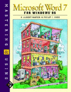 Mastering and Using Microsoft Word 7 for Windows 95 - Napier, Al, and Judd, Philip J