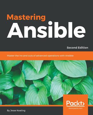 Mastering Ansible - - Keating, Jesse