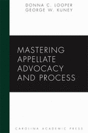 Mastering Appellate Advocacy and Process - Looper, Donna C