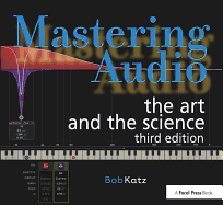 Mastering Audio: The Art and the Science: Third Edition