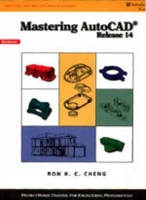 Mastering AutoCAD, Release 14 - Cheng, Ron K C, and Ron, K C Cheng