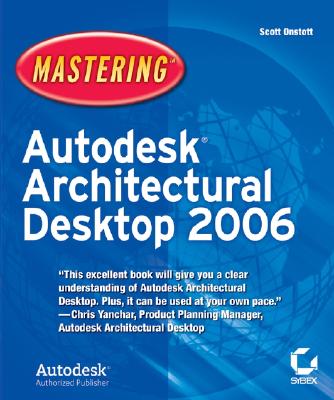 Mastering Autodesk Architectural Desktop - Onstott, Scott