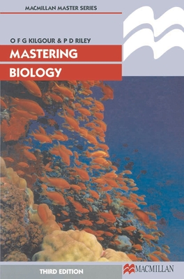 Mastering Biology - Kilgour, O.F.G., and Riley, Peter