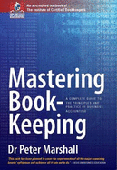 Mastering Book-Keeping: A Complete Guide to the Principles and Practice of Business Accounting