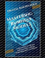 Mastering Business Models: Strategies to Build and Sustain a High-Performance Company