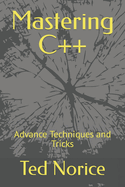 Mastering C++: Advance Techniques and Tricks