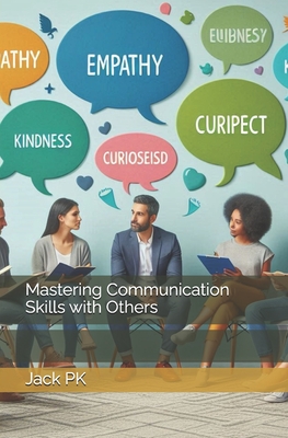 Mastering Communication Skills with Others - Pk, Jack