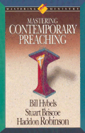 Mastering Contemporary Preaching - Hybels, Bill, and Briscoe, D Stuart, and Morris, Rodney L (Editor)