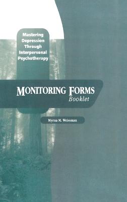 Mastering Depression Through Interpersonal Psychotherapy: Monitoring Forms - Weissman, Myrna M