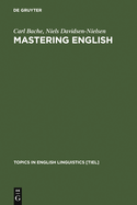 Mastering English: An Advanced Grammar for Non-Native and Native Speakers