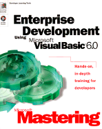 Mastering Enterprise Development Using Visual Basic 6