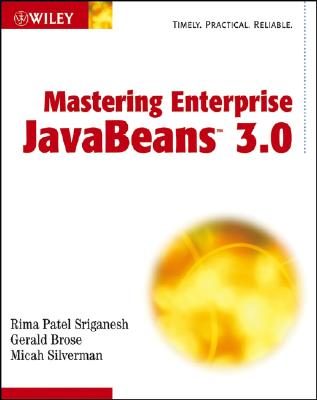 Mastering Enterprise JavaBeans 3.0 - Sriganesh, Rima Patel, and Brose, Gerald, and Silverman, Micah