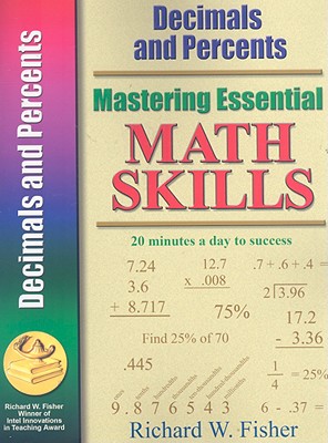 Mastering Essential Math Skills: Decimals and Percents - Fisher, Richard W
