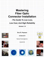 Mastering Fiber Optic Connector Installation: A Guide To Low Loss, Low Cost, And High Reliability