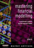 Mastering Financial Modelling: A Practitioner's Guide to Applied Corporate Finance - Day, Alastair, and Day, Alistair