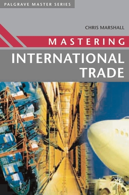 Mastering International Trade - Marshall, Chris