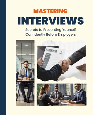Mastering Interviews: Secrets to Presenting Yourself Confidently Before Employers - Huynh, Kiet