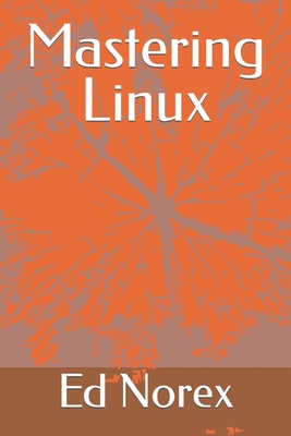 Mastering Linux - Norex, Ed