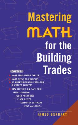 Mastering Math for the Building Trades - Gerhart, James