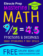 Mastering Math Fractions and Decimals: 3000+ Problems - 180+ Drills - Adding, Subtracting, Multiplying, Dividing, Converting, Comparing and More!