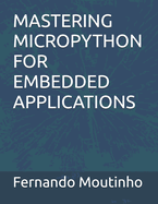Mastering Micropython for Embedded Applications