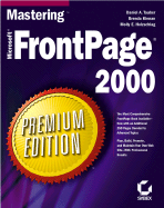 Mastering Microsoft FrontPage 2000: Premium Edition - Tauber, Daniel A, and Kienan, Brenda, and Holzschlag, Molly E