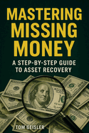 Mastering Missing Money: A Step-by-Step Guide to Asset Recovery