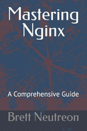 Mastering Nginx: A Comprehensive Guide