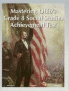 Mastering Ohio's Grade 5 Social Studies Achievement Test - Killoran, James; Zimmer, Stuart; Jarrett, Ph.D. Mark