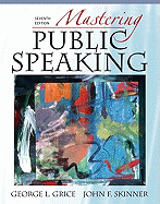 Mastering Public Speaking, Books a la Carte Edition - Grice, George L, and Skinner, John F