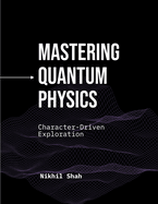 Mastering Quantum Physics: A Character-Driven Exploration