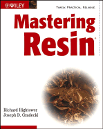 Mastering Resin - Hightower, Richard, and Gradecki, Joseph D