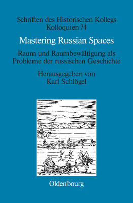 Mastering Russian Spaces - Schlgel, Karl (Editor)