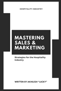 Mastering Sales & Marketing: Strategies in the Hospitality Industry