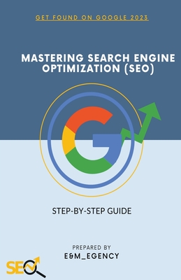 Mastering Search Engine Optimization (SEO) - E&m_egency