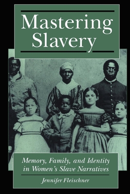 Mastering Slavery - Fleischner, Jennifer B